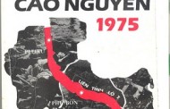 Bạch thư Phạm Huấn: Cuộc Triệt Thoái Cao Nguyên 1975